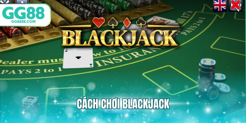 cách chơi blackjack