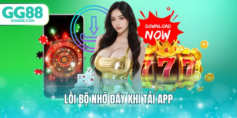 Lỗi bộ nhớ đầy khi tải app